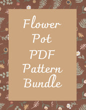 Load image into Gallery viewer, Flower Pot PDF Pattern Bundle - 20% Off